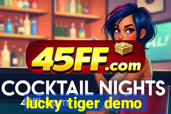 lucky tiger demo
